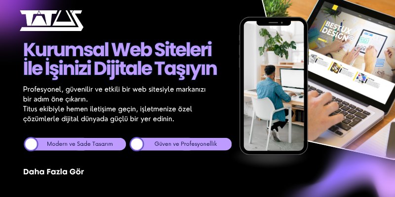 Kurumsal Web Siteleri İle İşinizi Dijitale Taşıyın